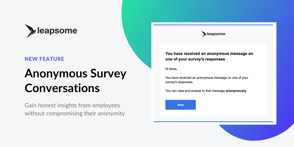 Have anonymous conversations with survey respondents