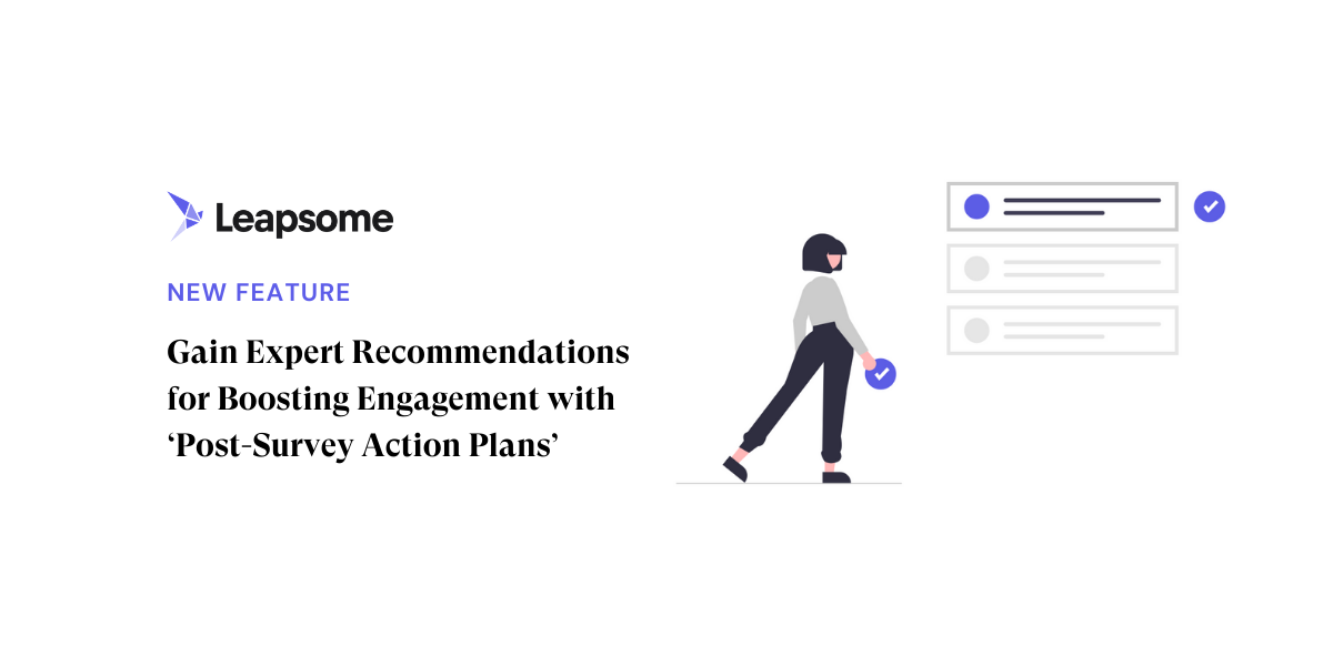 Gain expert recommendations for boosting engagement with Post-Survey Action Plans