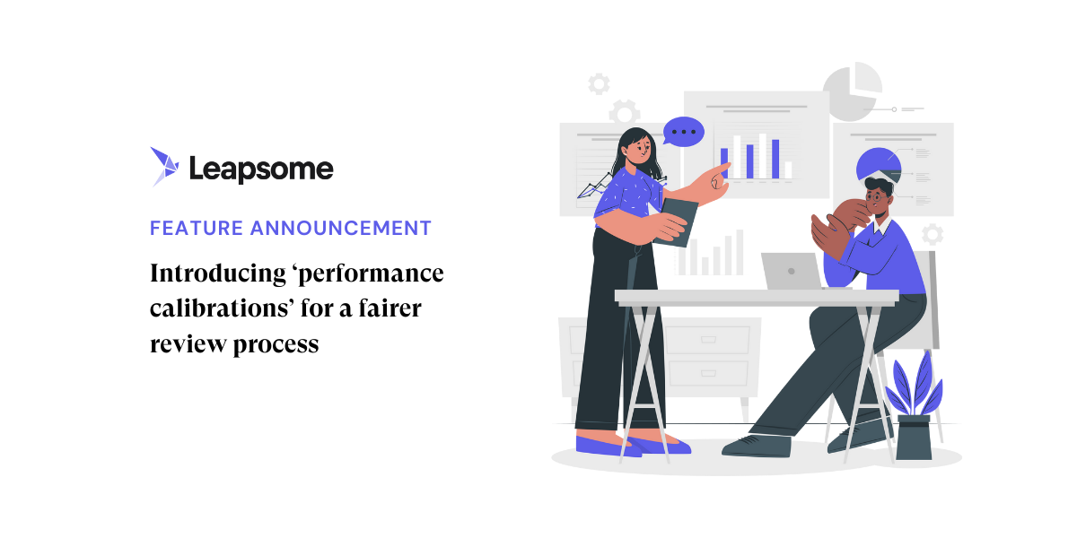 Introducing ‘performance calibrations’ for a fairer review process