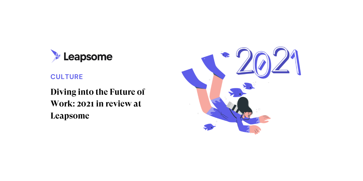 Diving into the future of work: 2021 in review at Leapsome